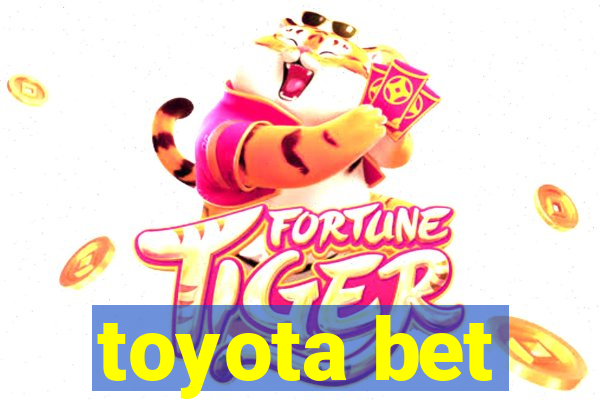 toyota bet